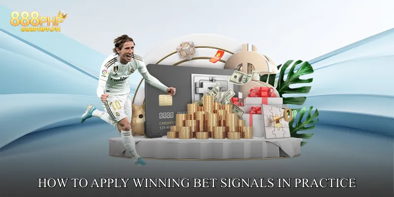 How to Apply Winning Bet Signals in Practice