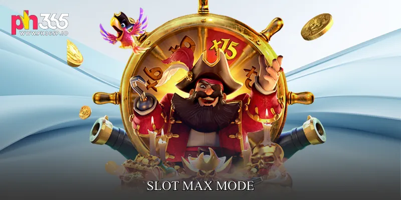 Slot Max Mode