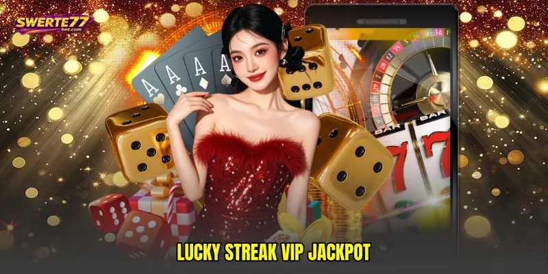 Lucky streak VIP jackpot